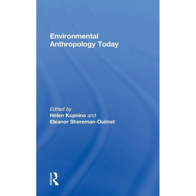 Environmental Anthropology Today