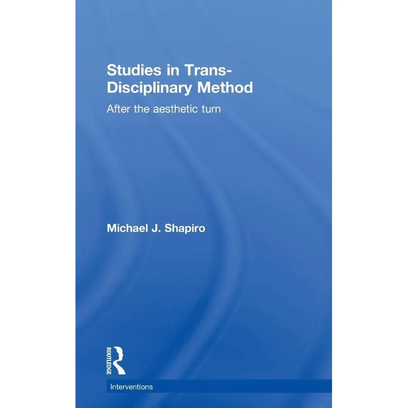 Studies in Trans-Disciplinary Method