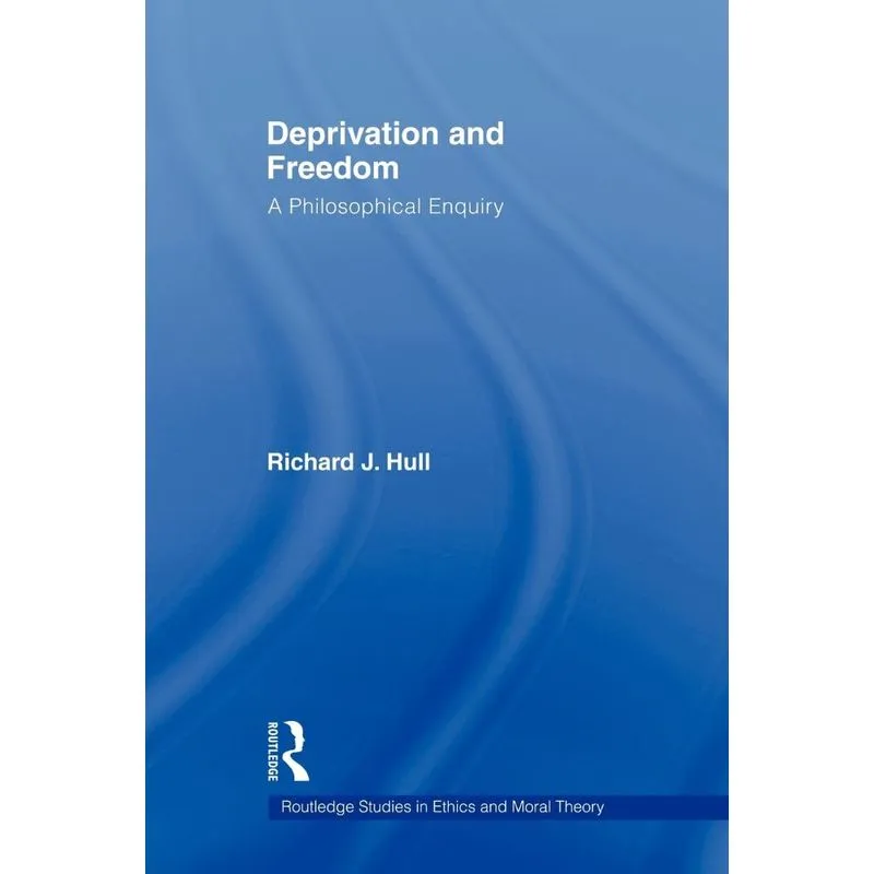 Deprivation and Freedom