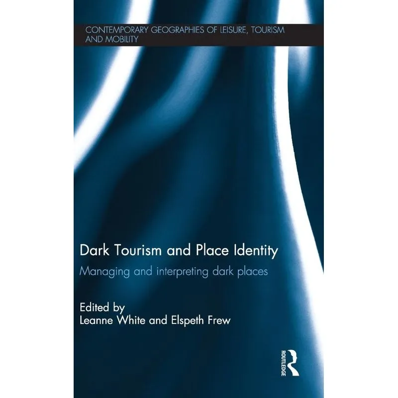 Dark Tourism and Place Identity