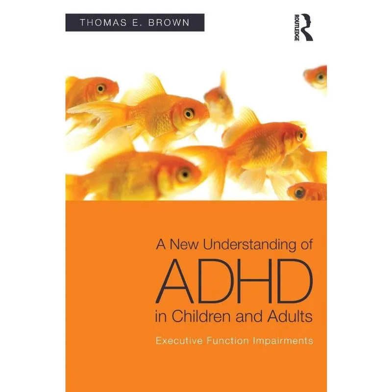 A New Understanding of adhd in Children and Adults