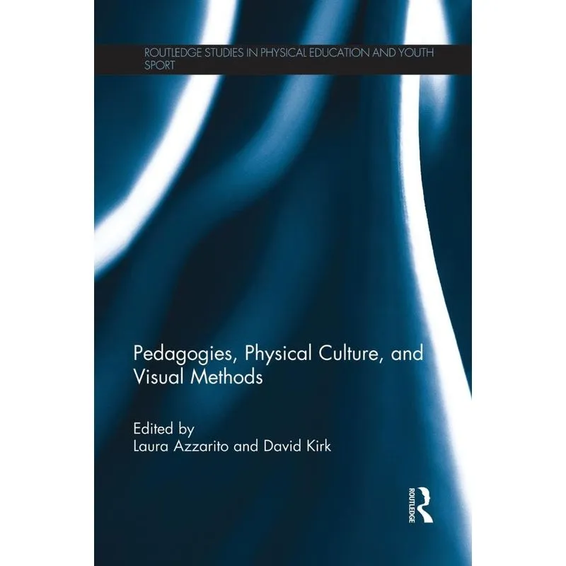 Pedagogies, Physical Culture, and Visual Methods