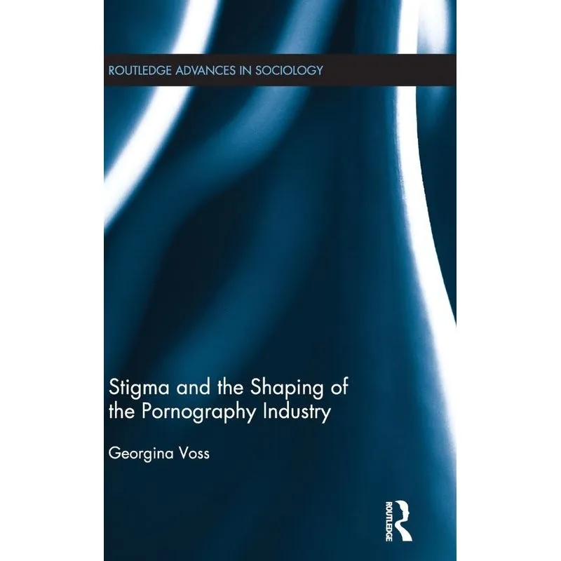 Stigma and the Shaping of the Pornography Industry