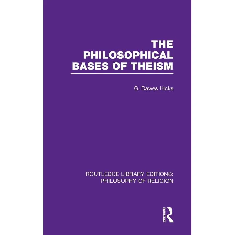 The Philosophical Bases of Theism