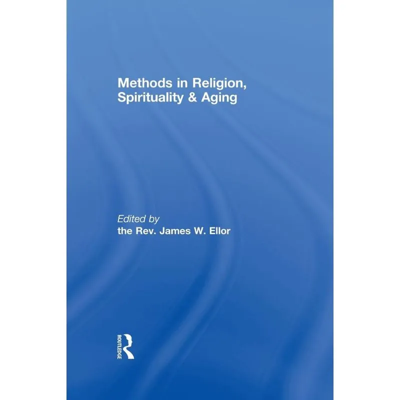 Methods in Religion, Spirituality & Aging