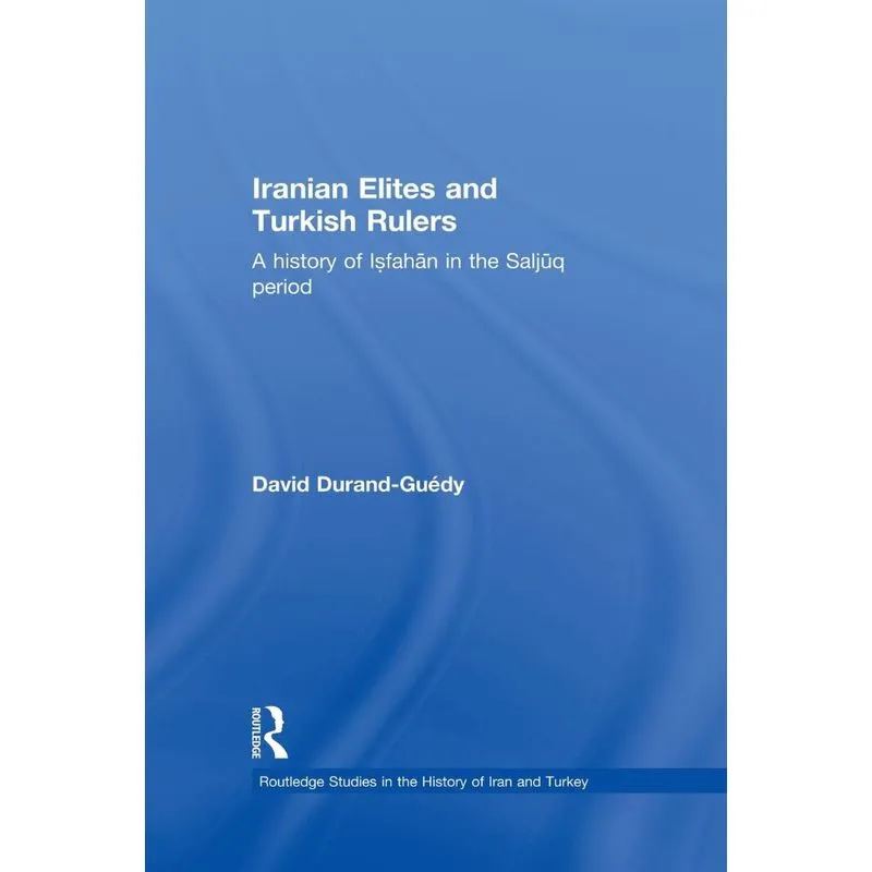 Iranian Elites and Turkish Rulers