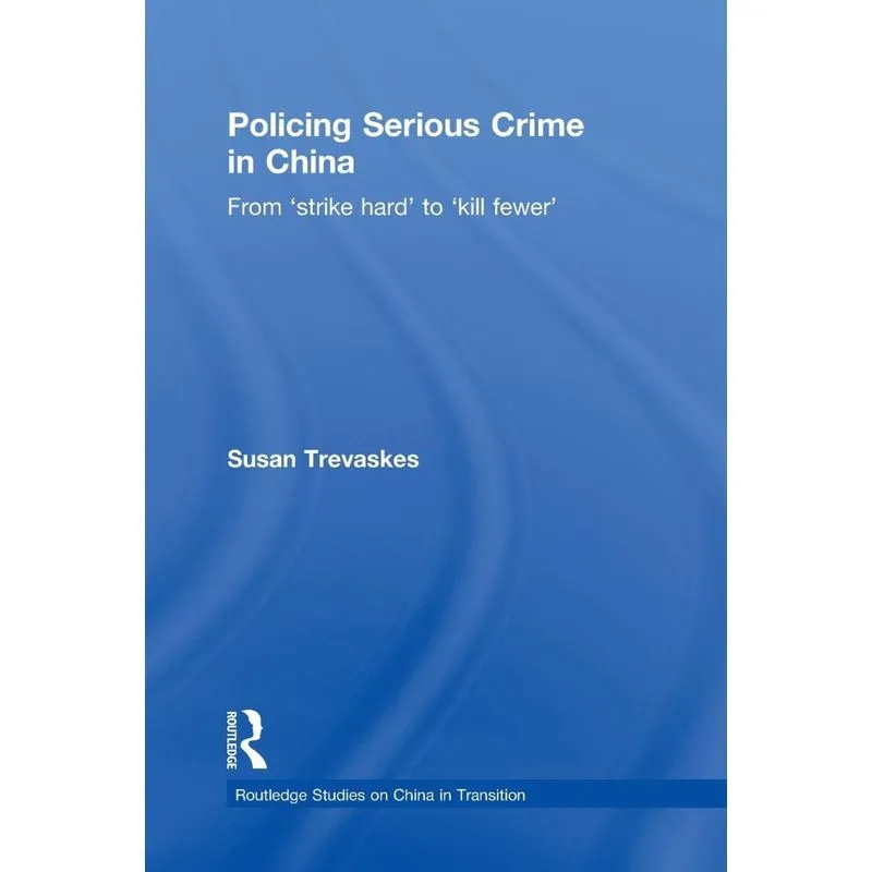 Policing Serious Crime in China