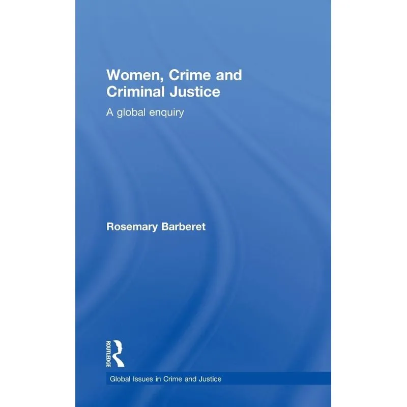 Women, Crime and Criminal Justice