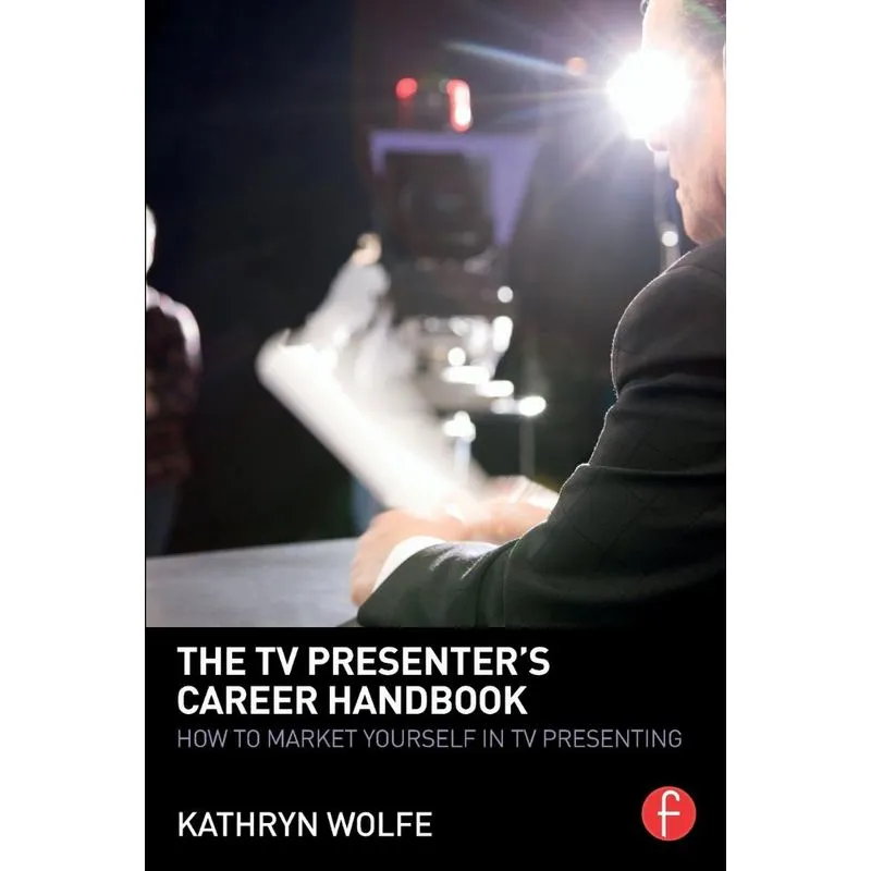 The TV Presenters Career Handbook