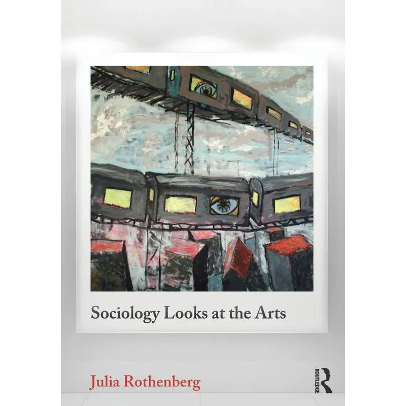 Sociology Looks at the Arts
