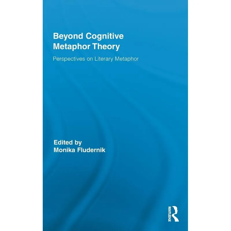 Beyond Cognitive Metaphor Theory