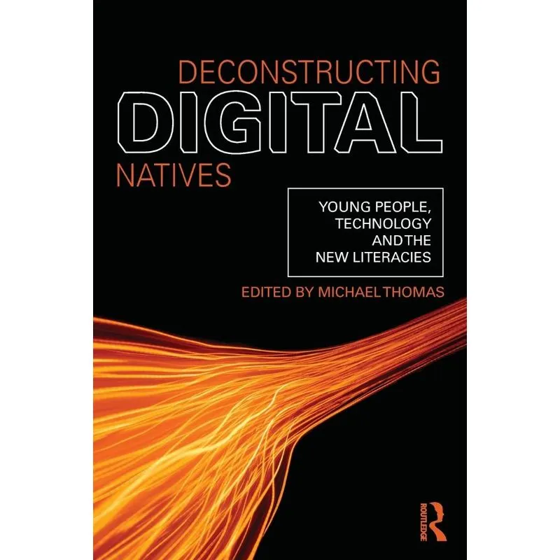 Deconstructing Digital Natives