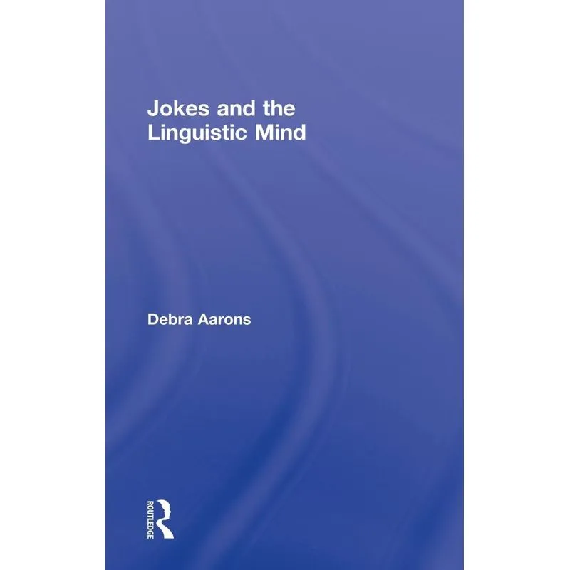 Jokes and the Linguistic Mind