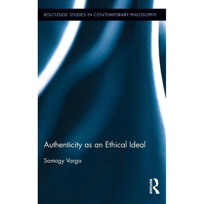 Authenticity as an Ethical Ideal