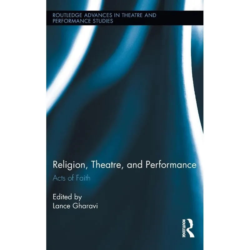 Religion, Theatre, and Performance