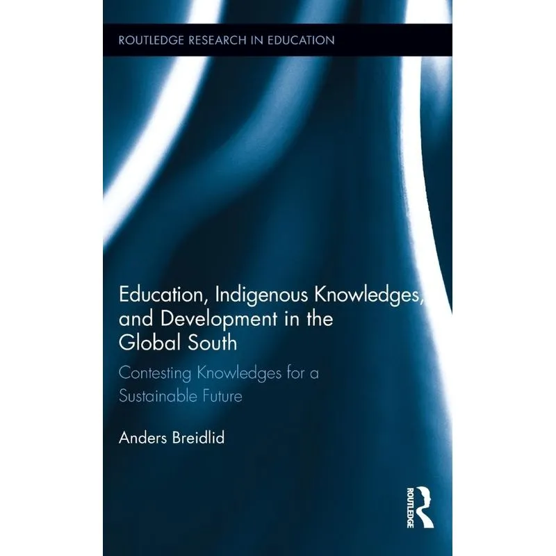 Education, Indigenous Knowledges, and Development in the Gl