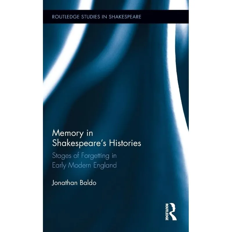 Memory in Shakespeares Histories