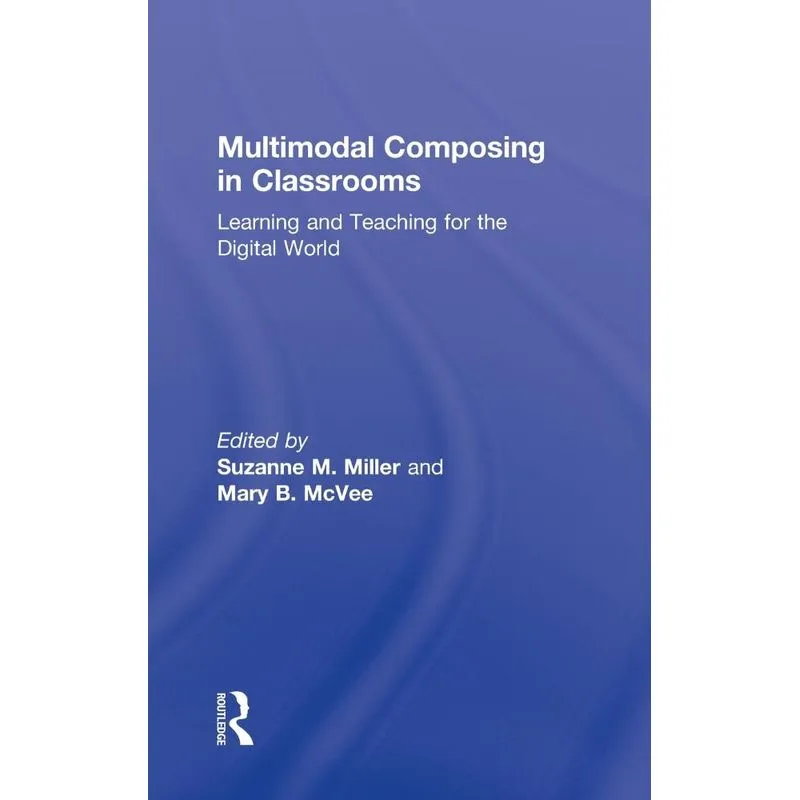 Multimodal Composing in Classrooms