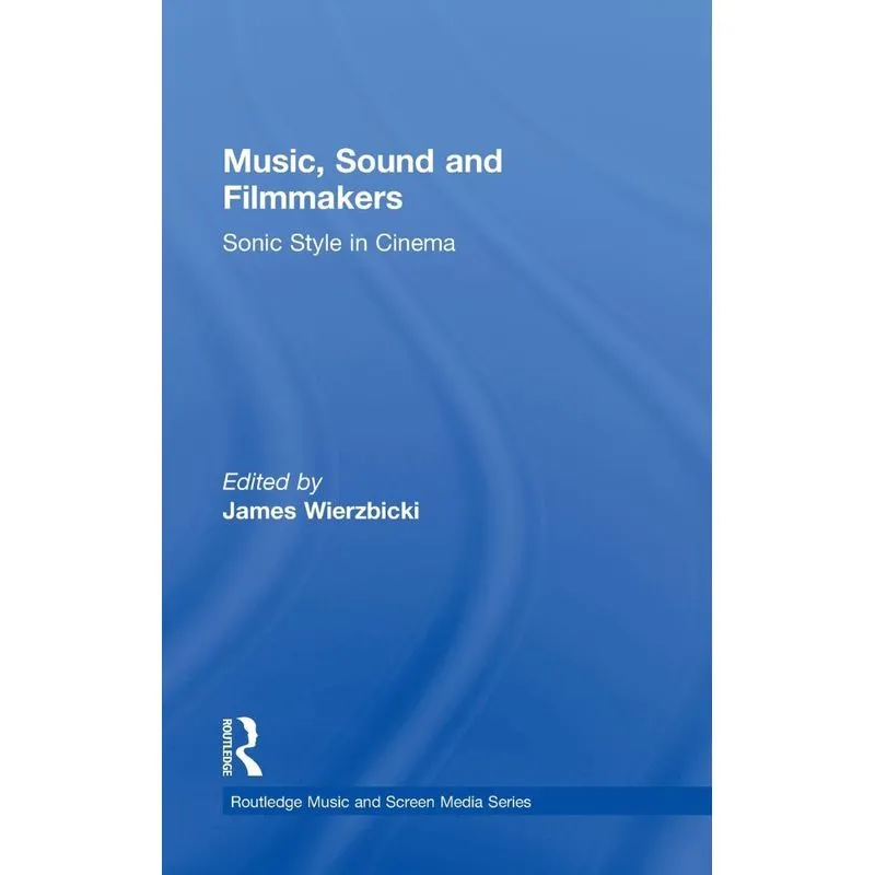Music, Sound and Filmmakers