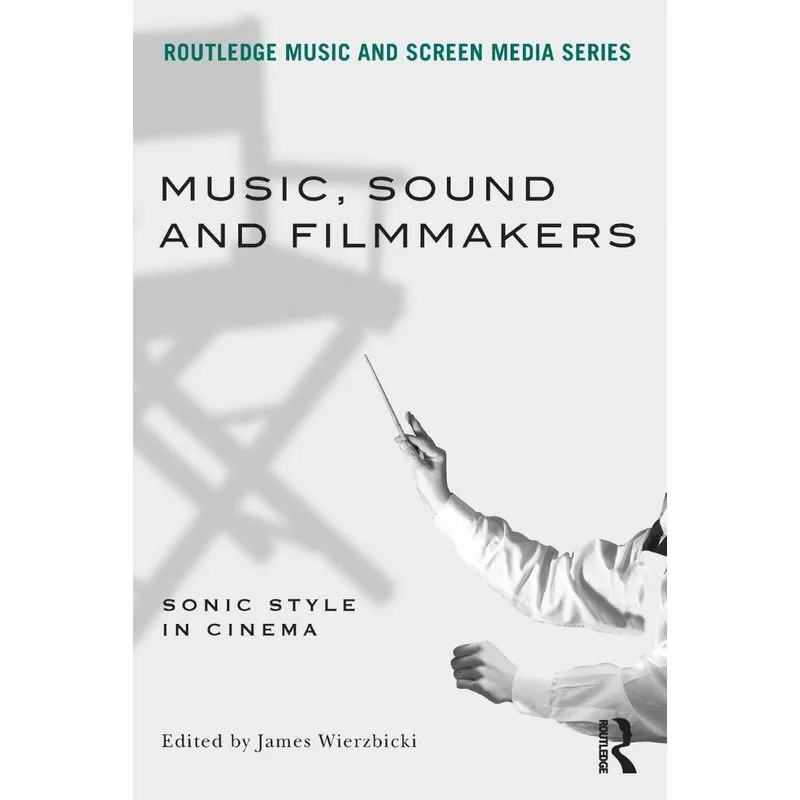 Music, Sound and Filmmakers