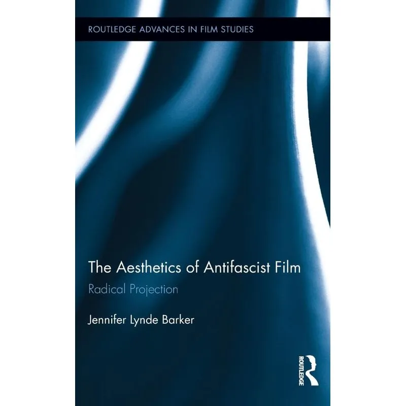 The Aesthetics of Antifascist Film