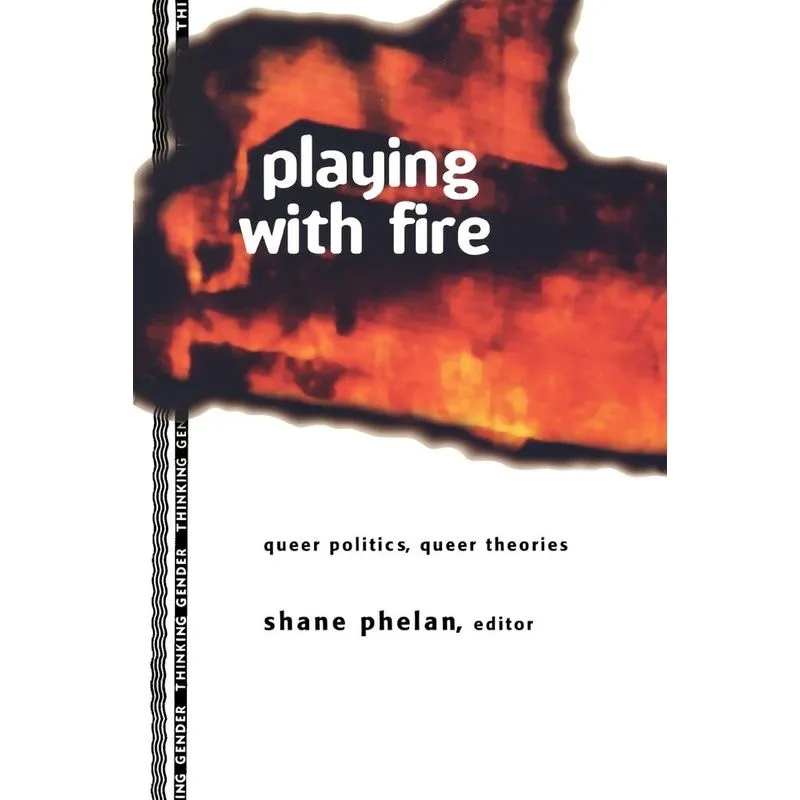 Playing with Fire