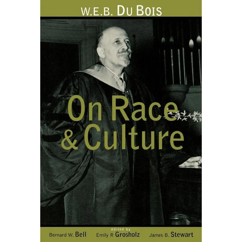 W.E.B. Du Bois on Race and Culture