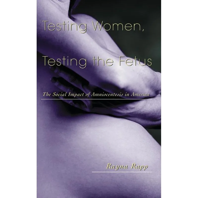 Testing Women, Testing the Fetus