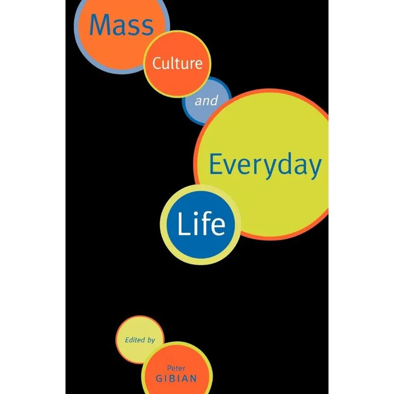 Mass Culture and Everyday Life