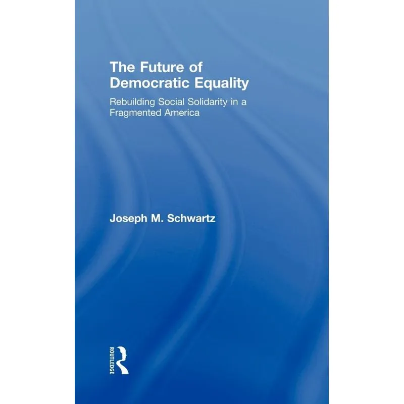 The Future Of Democratic Equality