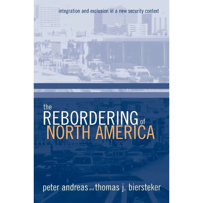 The Rebordering of North America
