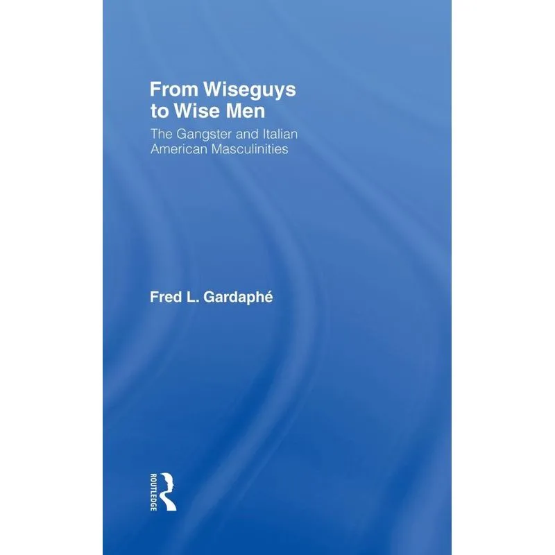 From Wiseguys to Wise Men