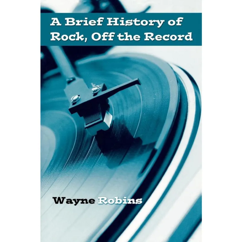 A Brief History of Rock, Off the Record