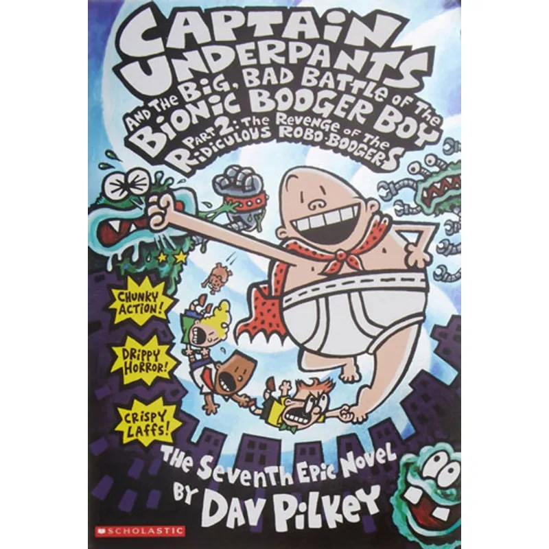 CAPTAIN UNDERPANTS AND THE BIG, BAD BATTLE OF THE BIONIC BOOGER BOY PART 2-THE ADVENTURES OF BIONIC
