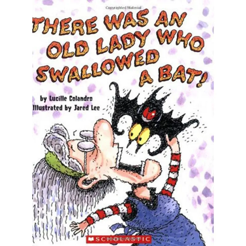 THERE WAS AN OLD LADY WHO SWALLOED A BAT!