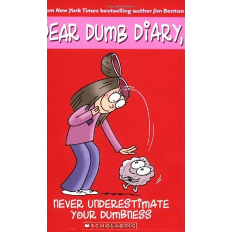 NEVER UNDERSTIMATE YOUR DUMBNESS - DEAR DUMB DIARY 7