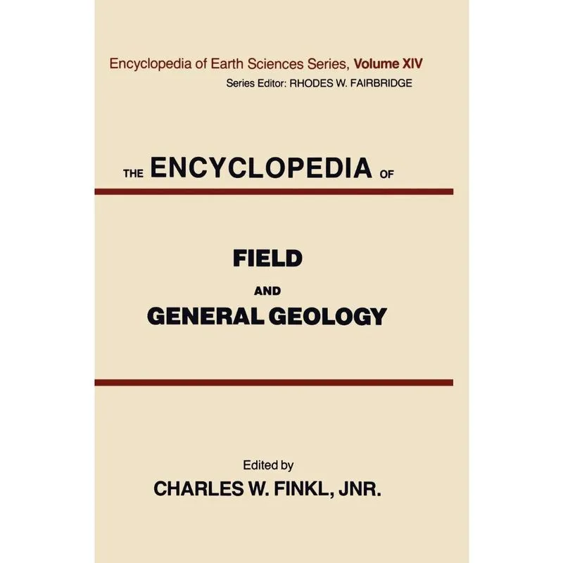 The Encyclopedia of Field and General Geology
