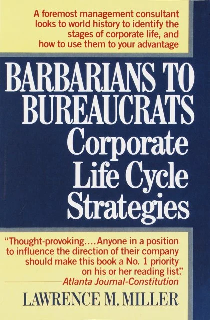 Barbarians to Bureaucrats: Corporate Life Cycle Strategies STANDARD