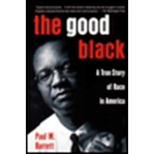 The Good Black: A True Story of Race in America - Paperback