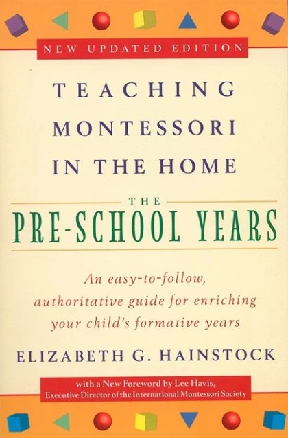 Teaching Montessori in the Home: Pre-School Years STANDARD