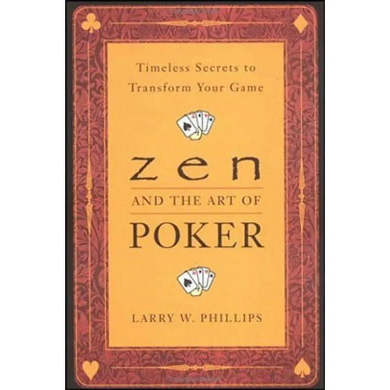 ZEN AND THE ART OF POKER
