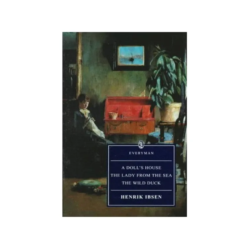 DOLL'S HOUSE - THE LADY FROM THE SEA - THE WILD DUCK