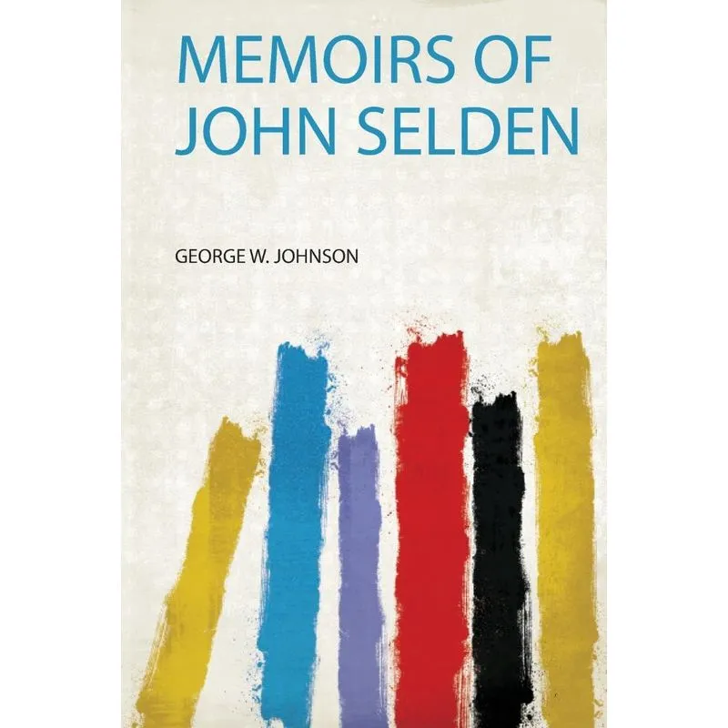 Memoirs Of John Selden