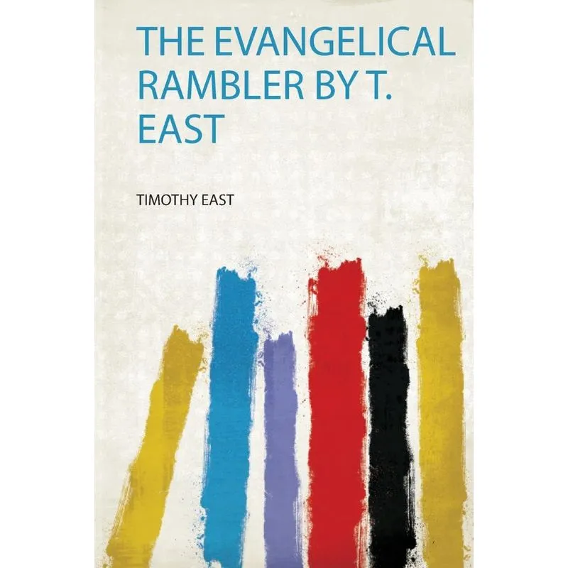 The Evangelical Rambler by T. East