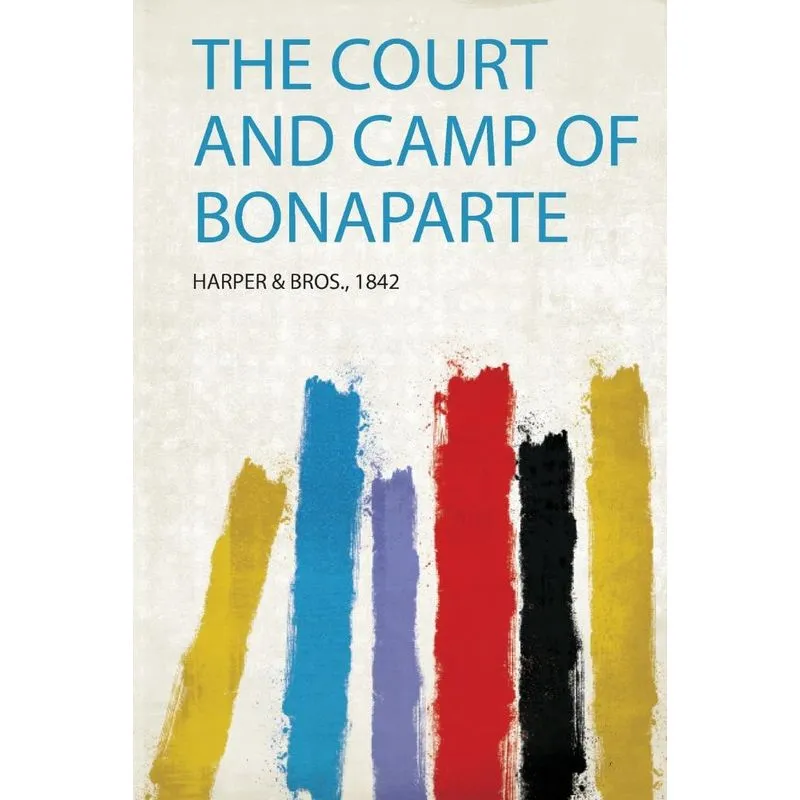 The Court and Camp of Bonaparte