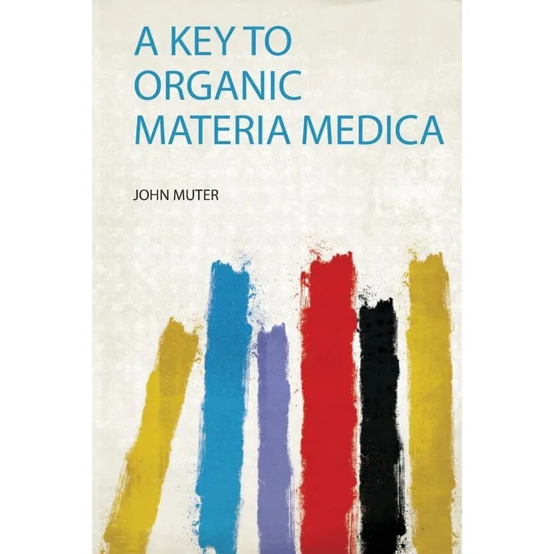 A Key to Organic Materia Medica