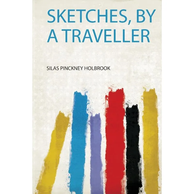 Sketches, by a Traveller