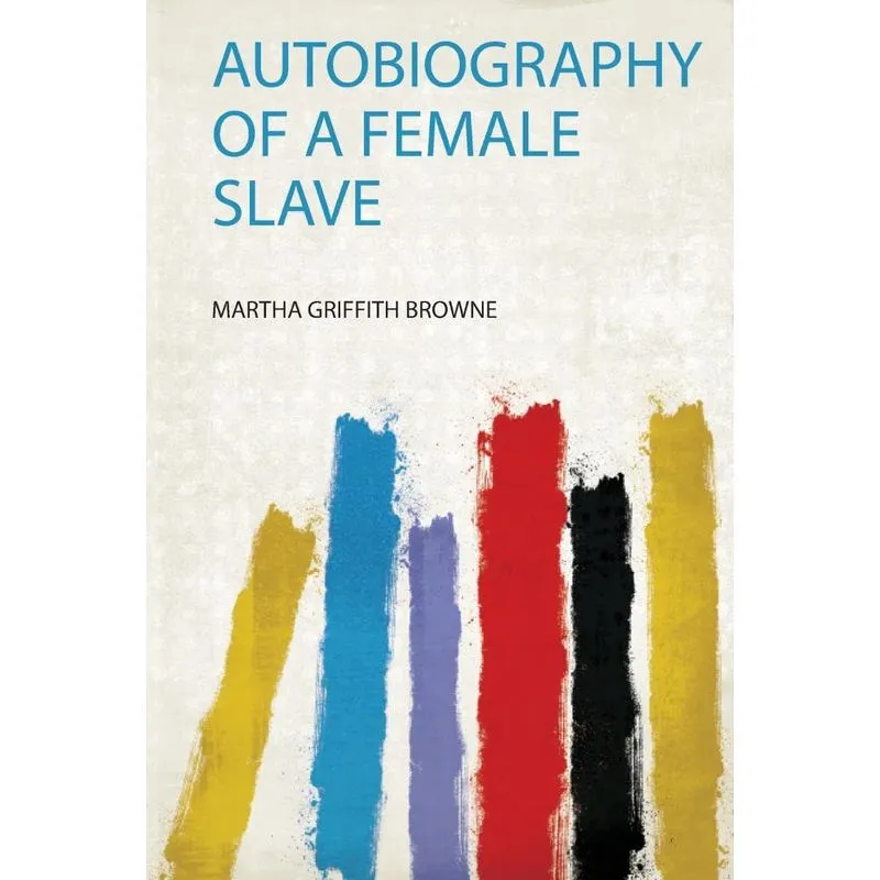 Autobiography of a Female Slave