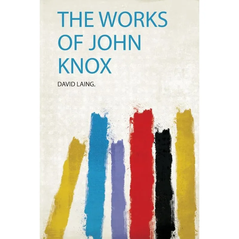The Works of John Knox
