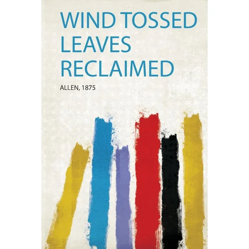 Wind Tossed Leaves Reclaimed